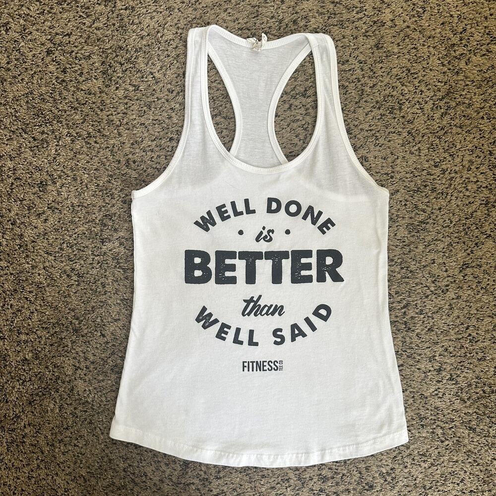 “Well Done Is Better Than Well Said” Workout Tank Size M